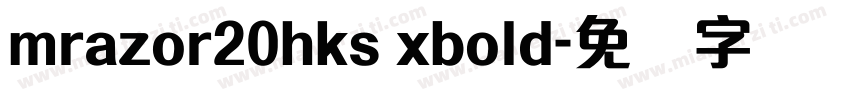 mrazor20hks xbold字体转换